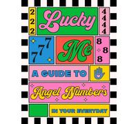 Lucky Me : A guide to angel numbers in your everyday