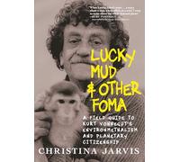 Lucky Mud And Other Foma: A Field Guide to Kurt Vonnegut's Environmentalism and Planetary Citizenship