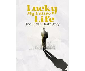 Lucky My Entire Life: The Judah Hertz Story