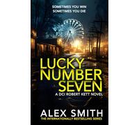 Lucky Number Seven: An Explosive British Crime Thriller (DCI Kett Crime Thrillers)