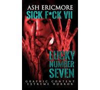 Lucky Number Seven: Extreme Horror (Sick F*ck)