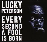 Lucky Peterson – Every Second A Fool Is Born – JSP Protection