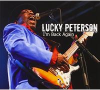 Lucky Peterson - I'm Back Again by Lucky Peterson