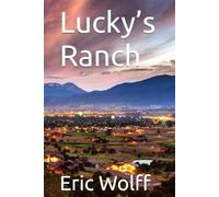 Lucky’s Ranch (LUCKY'S RANCH TRILOGY)