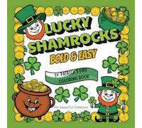 Lucky Shamrocks: Bold & Easy St. Patrick’s Day: Coloring Book for Kids and Adults - 50 Fun and Relaxing Pages (Bold & Easy Coloring Fun)