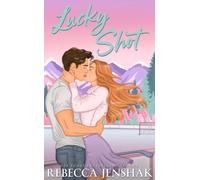 Lucky Shot : A totally unputdownable, forced-proximity ice hockey romance
