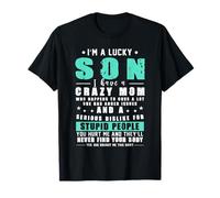 Lucky Son T-Shirt I Am A Lucky Son I Have A Crazy Mom Gift T-Shirt