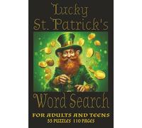 Lucky St Patrick's Day Word Search: The luck of the Irish in this fun, word search puzzle book. 55 puzzles, solution pages. Great for adults, teens and seniors.