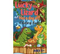 Lucky the Lizard Takes a Day Off!: A Fun-Filled Coloring Adventure for Kids Ages 5+ with Single-Sided Coloring Pages with Easy, Bold Lines (A Colorful ... Exploring Animals Around the World)