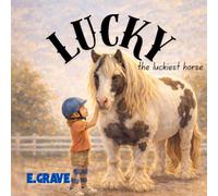 Lucky the Luckiest Horse