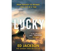 Lucky: The Sunday Times bestseller. An inspirational autobiography from the rugby union player turned Paralympics presenter