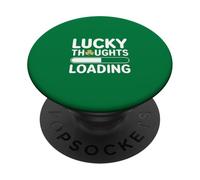 Lucky Thoughts Loading Funny St Patricks Day PopSockets Adhesive PopGrip