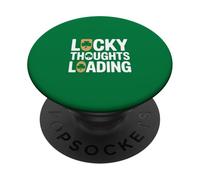Lucky Thoughts Loading Funny St Patricks Day PopSockets Adhesive PopGrip