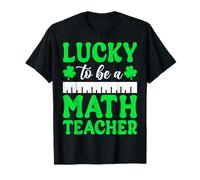 Lucky to Be a Math Teacher - St Patricks Day Mathematician T-Shirt