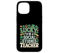 Lucky to Be a Social Studies Teacher St Patrick’s Shamrock Case for iPhone 15
