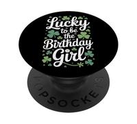 Lucky To Be The Birthday Girl Four Leaf Clover Charm PopSockets Adhesive PopGrip