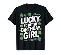Lucky To Be The Birthday Girl Irish Pride Clover Party T-Shirt