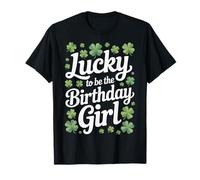Lucky To Be The Birthday Girl St Patricks Day Womens T-Shirt