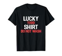 Lucky Todd Shirt Do Not Wash T-Shirt Name Todd T-Shirt