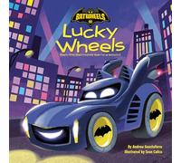 Lucky Wheels: Bam the Batmobile Learns a Lesson! (Dc Batman Batwheels)