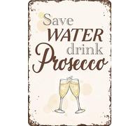 LuckyLinde 30 x 20 cm Tin Sign - Funny Saying - Save Water Drink Prosecco