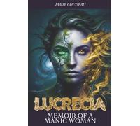 Lucrecia: Memoir of a Manic Woman