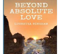 Lucretia Bingham Beyond Absolute Love Paperback Book Lucretia Bingham Multicolor