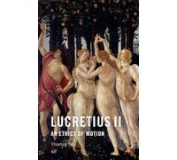 Lucretius II: An Ethics of Motion: 2