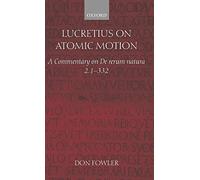 Lucretius on Atomic Motion: A Commentary on de . Fowler, Fowler<|