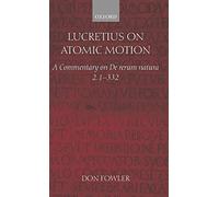 Lucretius on Atomic Motion: A Commentary on de . Fowler, Fowler<|