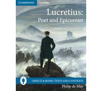 Lucretius: Poet and Epicurean (Greece and Rome: Texts and Contexts)