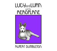 Lucy and Lupin and the Aeroplane