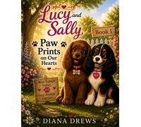 Lucy and Sally: Paw Prints on Our Hearts Book 1