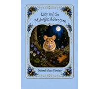 Lucy and the Midnight Adventure: A sequel to Lucy the Little Mischief Mouse (Lucy the Mouse)