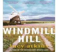 Lucy Atkins Windmill Hill : a gripping mystery of hidden secrets & loyal Lucy Atkins Multicolor