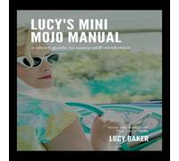 Lucy Baker Lucy's Mini Mojo Manual: A Short Guide to Sassy Self-Evolution Lucy Baker Multicolor