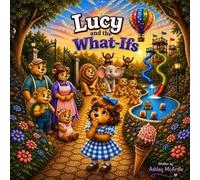 Lucy Bear and the What-Ifs (The Bear Family Adventures)