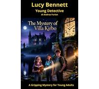 Lucy Bennett Young Detective: The Mystery of Kirbo Villa (English Lucy Bennett Young Detective)