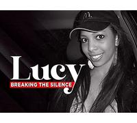 Lucy: Breaking the Silence
