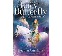 Lucy Butterfly: A Dream Tale