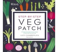 Lucy Chamberlain RHS Step-by-Step Veg Patch Hardback Book Lucy Chamberlain Multicolor
