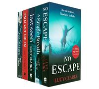 Lucy Clarke 5 Books Collection Set (No Escape, A Single Breath, Last Seen, You Let Me In & The Sea Sisters)