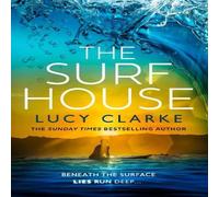 Lucy Clarke The Surf House Hardback Book Lucy Clarke Multicolor