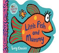 Lucy Cousins Little Fish & Mummy Book Lucy Cousins Multicolor