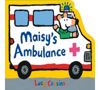 Lucy Cousins Maisy's Ambulance : A perfect gift for toddler vehicle fans - this Lucy Cousins Multicolor