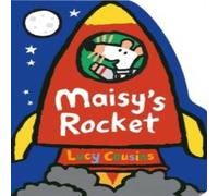 Lucy Cousins Maisy's Rocket : A perfect gift for all toddler space fans and Lucy Cousins Multicolor