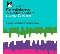 Lucy Delap Feminisms : A Global History Paperback Book Lucy Delap Multicolor