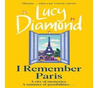 Lucy Diamond I Remember Paris : the perfect escapist read from the bestselling Lucy Diamond Multicolor