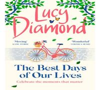 Lucy Diamond The Best Days of Our Lives : The heartwarming book you won't be Lucy Diamond Multicolor