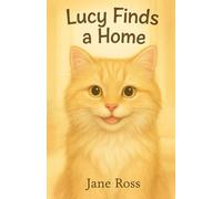 Lucy Finds a Home (Lucy the Book Cat)
